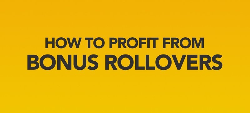 bonus rollover how to profit